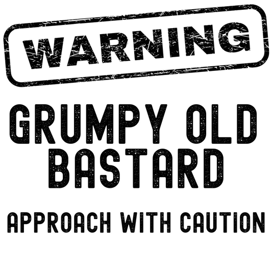 Warning Grumpy Old Bastard White