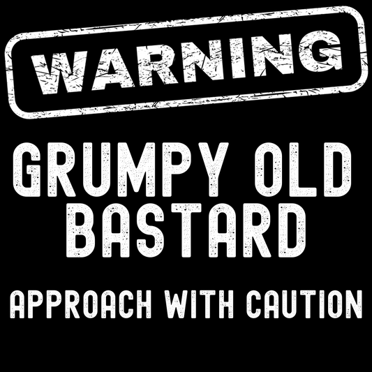 Warning Grumpy Old Bastard Black