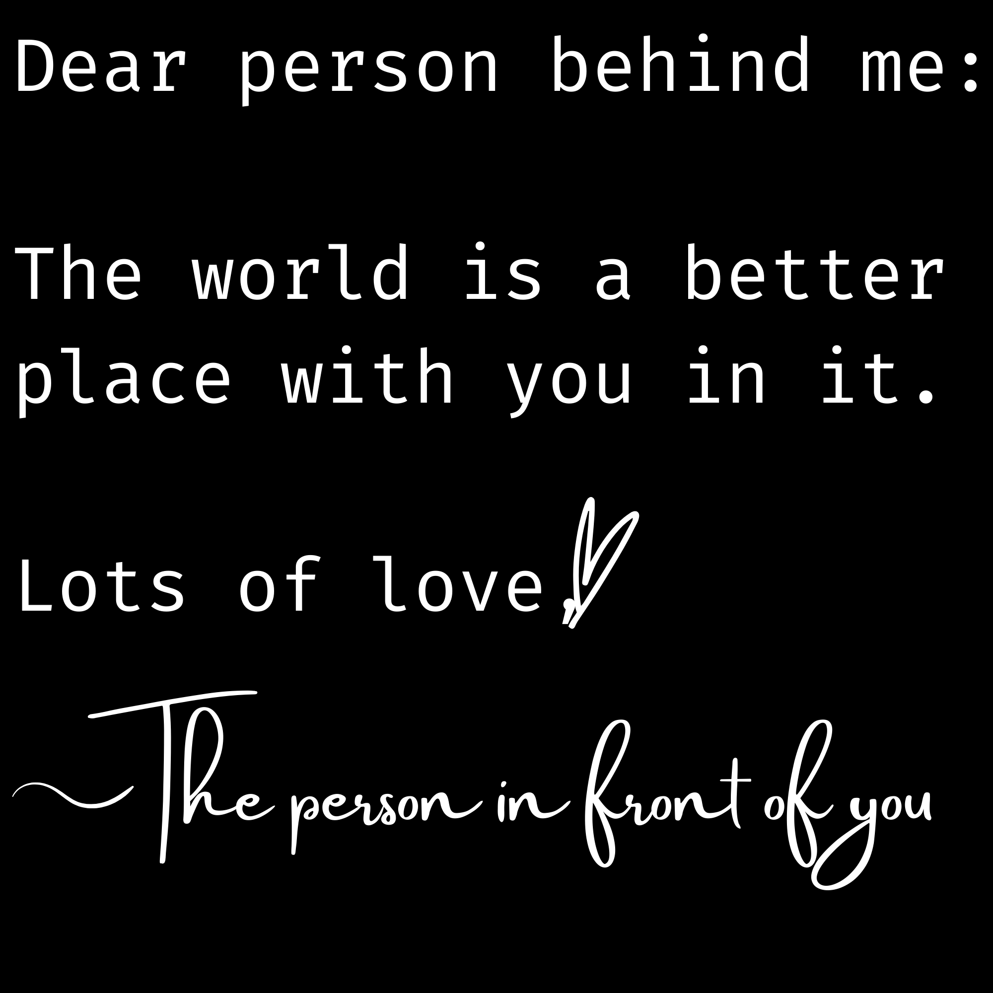 Dear Person Behind Me - (Front & Back) White Letters – Sun & Sand ...